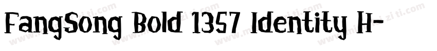 FangSong Bold 1357 Identity H字体转换